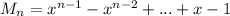 M_{n}=x^{n-1} - x^{n-2} +...+ x - 1