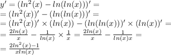 y' = ( ln^{2} (x) - ln( ln(x) ) )' = \\ = ( ln^{2} (x) )' - ( ln( ln(x) ) )' = \\ = ( ln^{2} (x))' \times ( ln(x)) - ( ln( ln(x) ) )' \times ( ln(x)) ' = \\ = \frac{2 ln(x) }{x} - \frac{1}{ ln(x) } \times \frac{1}{x} = \frac{2 ln(x) }{x} - \frac{1}{ ln(x)x } = \\ = \frac{2 ln^{2} (x) - 1}{x ln(x) }