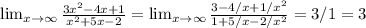 \lim_{x \to \infty} \frac{3x^2-4x+1}{x^2+5x-2} = \lim_{x \to \infty} \frac{3-4/x+1/x^2}{1+5/x-2/x^2} = 3/1 = 3