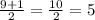 \frac{9+1}{2} =\frac{10}{2} =5