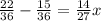 \frac{22}{36} - \frac{15}{36} = \frac{14}{27}x