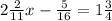 2 \frac{2}{11} x - \frac{5}{16} = 1 \frac{3}{4}