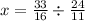 x = \frac{33}{16} \div \frac{24}{11}