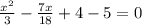 \frac{x^{2} }{3} -\frac{7x}{18}+4-5=0