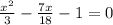 \frac{x^{2} }{3} -\frac{7x}{18} -1=0