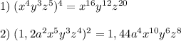 1)\;(x^4y^3z^5)^4=x^{16}y^{12}z^{20}\\\\2)\;(1,2a^2x^5y^3z^4)^2=1,44a^4x^{10}y^6z^8