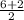 \frac{6 + 2}{2}