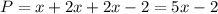 P = x + 2x + 2x - 2 = 5x - 2