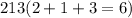 213(2 + 1 + 3 = 6)