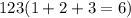 123(1 + 2 + 3 = 6)