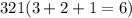 321(3 + 2 + 1 = 6)