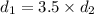 d_{1} = 3.5 \times d_{2}