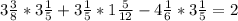 3\frac{3}{8} * 3\frac{1}{5} + 3\frac{1}{5} * 1\frac{5}{12} - 4\frac{1}{6} * 3\frac{1}{5} = 2