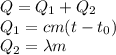 Q = Q_1 + Q_2 \\ Q_1 = cm (t - t_0) \\ Q_2 = \lambda m