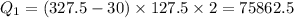 Q_1 = (327.5 - 30) \times 127.5 \times 2 = 75862.5