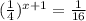 (\frac{1}{4})^{x+1}=\frac{1}{16}