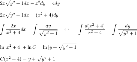 2x\sqrt{y^2+1}dx-x^2dy=4dy\\ \\ 2x\sqrt{y^2+1}dx=(x^2+4)dy\\ \\ \displaystyle \int \dfrac{2x}{x^2+4}dx=\int\dfrac{dy}{\sqrt{y^2+1}}~~~\Leftrightarrow~~~~ \int\dfrac{d(x^2+4)}{x^2+4}=\int\dfrac{dy}{\sqrt{y^2+1}}\\ \\ \\ \ln|x^2+4|+\ln C=\ln|y+\sqrt{y^2+1}|\\ \\ C(x^2+4)=y+\sqrt{y^2+1}