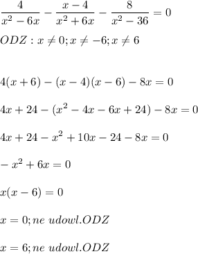 \displaystyle\\\frac{4}{x^2-6x} -\frac{x-4}{x^2+6x}-\frac{8}{x^2-36} =0\\\\ODZ:x\neq 0;x\neq -6;x\neq 6\\ \\ \\ 4(x+6)-(x-4)(x-6)-8x=0\\\\4x+24-(x^2-4x-6x+24)-8x=0\\\\4x+24-x^2+10x-24-8x=0\\\\-x^2+6x=0\\\\x(x-6)=0\\\\x=0;ne\ udowl.ODZ\\\\x=6;ne\ udowl.ODZ\\\\