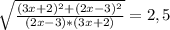 \sqrt{\frac{(3x+2)^{2}+(2x-3)^{2}}{(2x-3)*(3x+2)} } =2,5\\