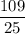 \dfrac{109}{25}