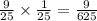 \frac{9}{25} \times \frac{1}{25} = \frac{9}{625}