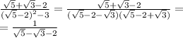 \frac{ \sqrt{5} + \sqrt{3} - 2 }{( \sqrt{5} - 2 {)}^{2} - 3 } = \frac{ \sqrt{5} + \sqrt{3} - 2 }{( \sqrt{5} - 2 - \sqrt{3} )( \sqrt{5} - 2 + \sqrt{3}) } = \\ = \frac{1}{ \sqrt{5} - \sqrt{3} - 2 }