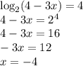 \log_2(4-3x)=4\\4-3x=2^4\\4-3x=16\\-3x=12\\x=-4