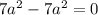 7a^2-7a^2=0