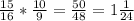 \frac{15}{16} *\frac{10}{9}=\frac{50}{48} =1\frac{1}{24}