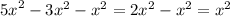 {5x}^{2} - 3 {x}^{2} - {x}^{2} = 2 {x}^{2} - {x}^{2} = {x}^{2}