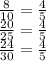 \frac{8}{10} = \frac{4}{5} \\ \frac{20}{25} = \frac{4}{5} \\ \frac{24}{30} = \frac{4}{5} \\