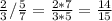 \frac{2}{3} /\frac{5}{7} =\frac{2*7}{3*5} =\frac{14}{15}