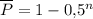 \overline{P}=1-0{,}5^n