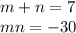 m + n = 7 \\ m n= - 30