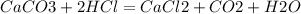 CaCO3 + 2HCl = CaCl2 + CO2 + H2O