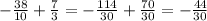 -\frac{38}{10} + \frac{7}{3} = -\frac{114}{30} + \frac{70}{30} = -\frac{44}{30}