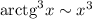 {\rm arctg}^3x\sim x^3