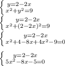 \left \{ {{y=2-2x} \atop {x^{2}+y^{2}=9}} \right. \\\left \{ {{y=2-2x} \atop {x^{2}+(2-2x)^{2}=9}} \right. \\\left \{ {{y=2-2x} \atop {x^{2}+4-8x+4x^{2}-9 =0}} \right. \\\\\left \{ {{y=2-2x} \atop {5x^{2}-8x-5=0}} \right. \\\\