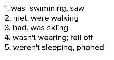 complete the sentences. use the past simpleand the past continuous in each sentence.he wasn't lookin