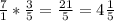 \frac{7}{1} * \frac{3}{5} = \frac{21}{5} = 4\frac{1}{5}