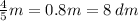 \frac{4}{5} m = 0.8m = 8 \: dm