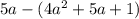 5a - (4a {}^{2} + 5a + 1)