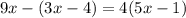 9x - (3x - 4) = 4(5x - 1)