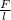 \frac{F}{l\\}