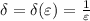 \delta=\delta(\varepsilon)=\frac{1}{\varepsilon}