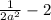 \frac{1}{2a {}^{2} } - 2