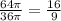 \frac{64\pi }{36\pi } =\frac{16}{9}