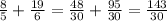 \frac{8}{5} + \frac{19}{6} = \frac{48}{30} + \frac{95}{30} = \frac{143}{30}