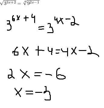  \sqrt{ {3}^{3x + 2} } = \sqrt[4]{ {9}^{2x - 1} } 