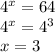 4^{x}=64\\4^{x}=4^{3}\\x=3